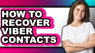 How to Recover Viber Contacts (updated)