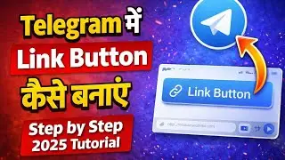 Telegram में Link Button कैसे बनाएं | Step by Step 2025 Tutorial&rdquo;