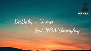 DaBaby - JUMP (Lyrics) ft. NBA YOUNGBOY