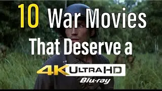10 War Movies that Deserve a 4K Upgrade!