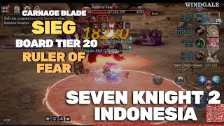 Carnage Blade Sieg Board 20 Ruler of Fear - Seven Knights 2 Indonesia