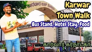 Karwar Town Walk | Karwar Bus Stand Facilities & Connectivity | Karwar Budget Hotels to Stay, Food