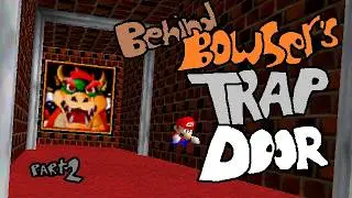 mario 64: behind bowser's trapdoor part 2: the another part