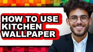 How to Use Kitchen Wallpaper (full Guide)