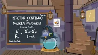 Ecuaci&oacute;n de Dise&ntilde;o de Reactor Continuo de Mezcla Perfecta (CSTR). Clase 04
