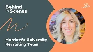 Behind the Scenes with Marriott's University Recruiting Team