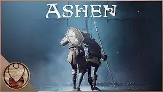 Ashen - A New Dark Souls Like Fantasy RPG - with Trent