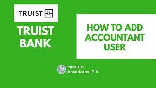 Bookkeeping Tips: Truist Bank how to add your Accountant for 