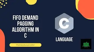 Understanding FIFO Demand Paging Algorithm: Theory & Code Explained | thelazybusycoder