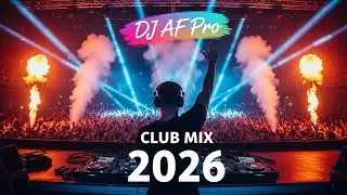 💥 DJ AF PRO Dance Megamix 2026 | Popular Club Songs
