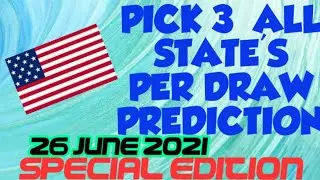PICK 3 ALL STATES SPECIAL PER DRAW PREDICTION for ( 26 June 2021 ) just try