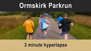 Ormskirk Parkrun - Hyperlapse - 3mins - 02.08.25