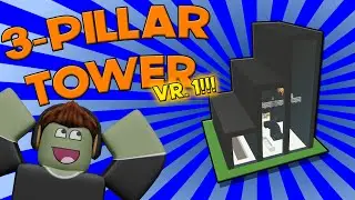 *Башня из трёх столбов* Часть 1 в Build to Survive (Roblox)