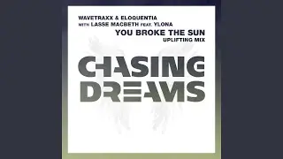 You Broke The Sun (Uplifting Extended Mix)