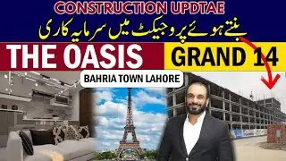 The Oasis Grand 14 | Latest Construction Update | Luxury Rising in Bahria Town Lahore