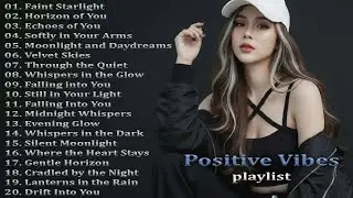 Positive Vibes Playlist 💗🎧 | New English Songs That Hit Deep