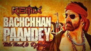 Maar Khayegaa Song ( Remix ) Bachchhan Paandey | Akshay, Kriti | Exclusive Remix By Dj Sanu |