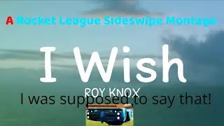 I Wish (A Rocket League Sideswipe Montage)