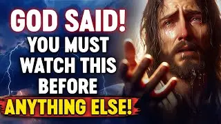 🛑 GOD SAYS;- YOU MUST WATCH THIS BEFORE ANYTHING ELSE! | GOD'S MESSAGE FOR YOU TODAY | Ep~ 131