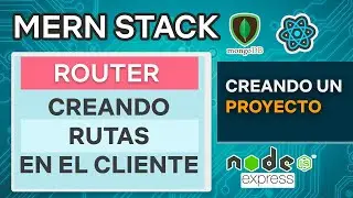 MERN Stack  3 - Creando el Router - Mongo DB Express React JS Node