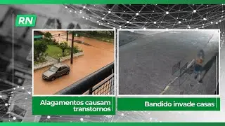 Alagamentos causam transtornos| Bandido invade casas