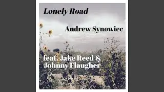 Lonely Road (feat. Jake Reed & Johnny Flaugher)