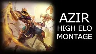 High Elo Azir Montage 2015 - Azir Best Plays (ft Faker, Bjergsen, Easyhoon..)