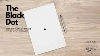 The Black Dot (Inspirational Story on Perspective)