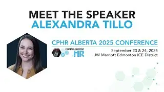 Alexandra Tillo | Day 1: Closing Keynote Speaker | CPHR Alberta 2025 Conference