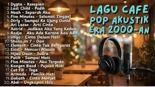 Lagu Cafe Pop Akustik Era 2000-an &mdash; Playlist Santai Teman Kerja & Belajar (Nonstop Hits)