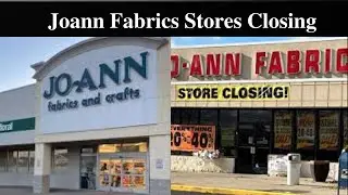 joann fabrics stores closing