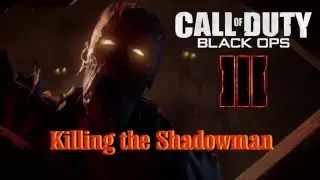 Black Ops 3 Zombies Easter Egg, Killing the Shadow Man