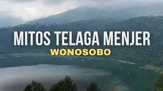 Mitos Telaga Menjer Wonosobo