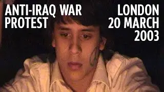 Anti-War Protest | London | 20 March 2003 | Raw Footage | Kinokast Archive
