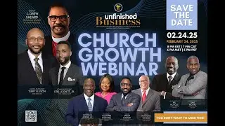 Church Growth Webinar - Unfinished Business (Monday, February 24th)