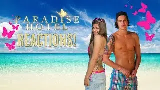 PARADISE HOTEL - REAKSJONER PÅ VÅRT FØRSTE MØTE!