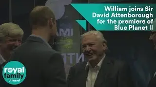 Prince William joins Sir David Attenborough for the premiere of Blue Planet II