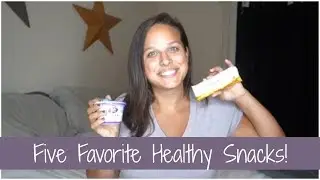 Five Favorite Healthy Snacks | Collab With Kelly from Freedom In A Budget!