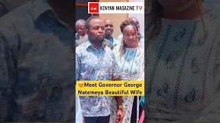 Meet the Wife to Tran Nzoia Governor George Natembeya