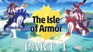 Pokemon Sword and Shield: Isle of Armor- Gameplay Walkthrough Part 1