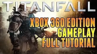 TitanFall - Xbox 360 Gameplay Full Tutorial