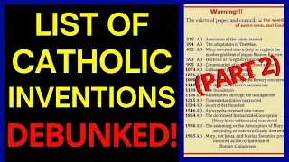 Roman Catholic HERESIES? (Debunking Catholic Inventions List) - PART 2