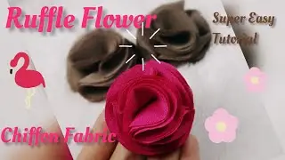 Ruffle Flower From Chiffon Fabric || Tutorial Membuat Bunga Dari Kain Siffon