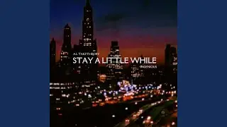 Stay A Little While (feat. INGENIOUS, A.L & TAKZTHEORY)
