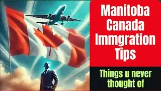 Manitoba Immigration Tips: Path to PR in Canada