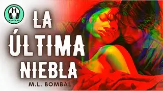✅💯✨✨MEJOR NOVELA CORTA✨✨- La Última Niebla de M. L. Bombal | Cuento en Español Voz Humana de Moninna