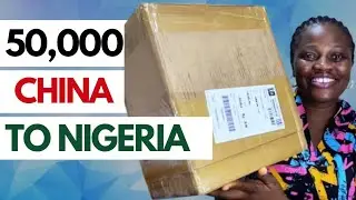 50,000 Naira For This Whole Package From China To Nigeria | Importation From China To Nigeria 2025