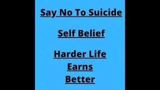 AP Truth II Say No To Suicide II Positive Approach Towards Life II Harder Life makes Stronger II