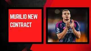 Breaking news Murillo signs new contract | Nottingham Forest news
