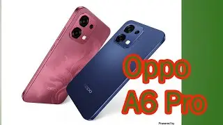 Oppo A6 Pro លក្ខណ:ពិសេសក្នុងខាត់បណ្ណ